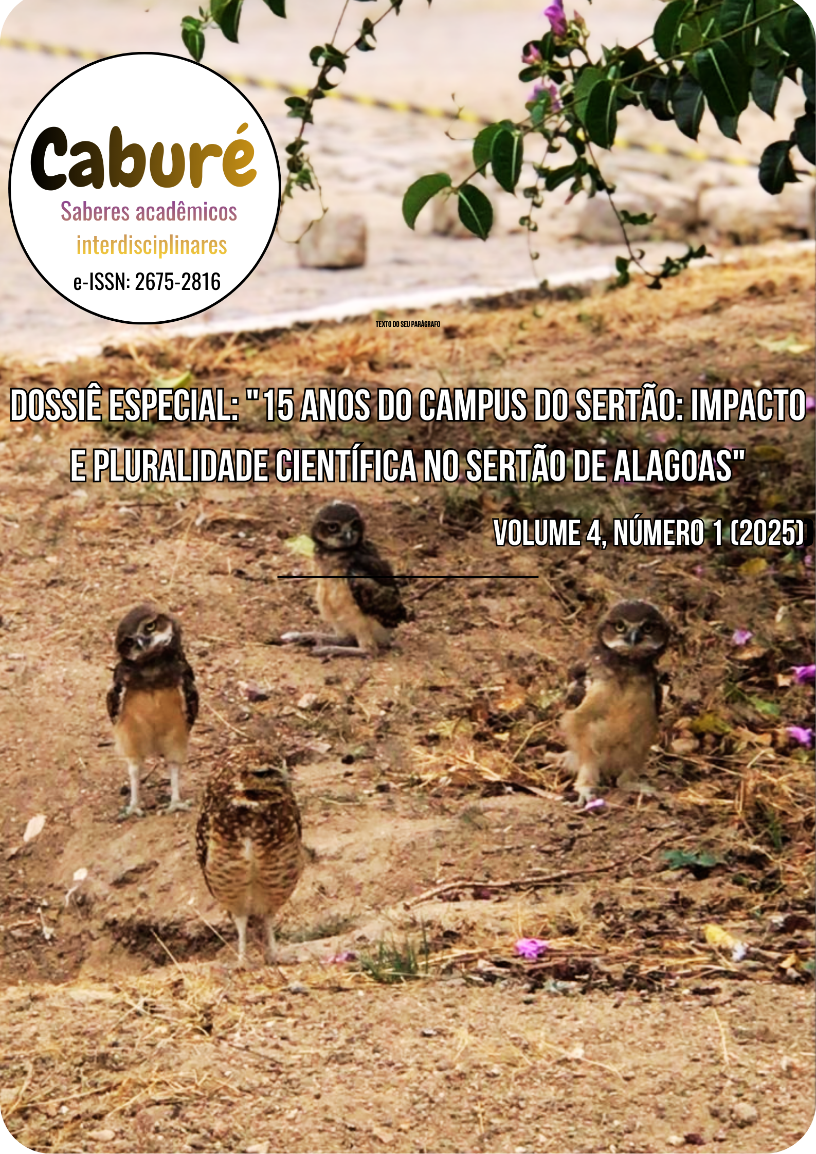 					Visualizar v. 4 n. 1 (2025): Dossiê Especial "15 anos do Campus do Sertão: impacto e pluralidade científica no Sertão de Alagoas"
				